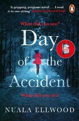 Day of the Accident: The compelling and emotional thriller with a twist you won't believe Nuala Ellwood Penguin Books Ltd Paperback / softback