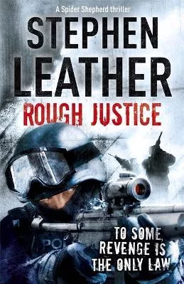 Rough Justice: The 7th Spider Shepherd Thriller Stephen Leather Hodder Paperback 2008 Paperback / softback