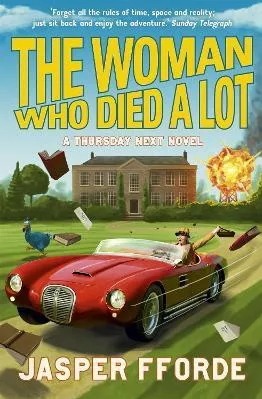 The Woman Who Died a Lot: Thursday Next Book 7 Jasper Fforde Hodder Paperback 2013 Paperback / softback