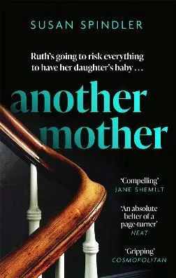 Another Mother: 'An absolute belter of a page-turner' HEAT Susan Spindler Virago Press Ltd Paperback / softback 2023