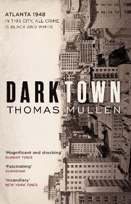 Darktown: The remarkable, multi-award nominated historical crime thriller Thomas Mullen Abacus 2017 Paperback / softback