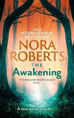 The Awakening: The Dragon Heart Legacy Book 1 Nora Roberts Piatkus Books Paperback / softback 2021