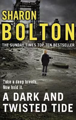 A Dark and Twisted Tide: (Lacey Flint: 4): Richard &amp; Judy bestseller Sharon Bolton exposes a darker side to London in this shocking thriller Corgi Books Paperback / softback