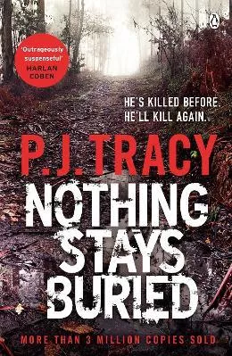 Nothing Stays Buried P. J. Tracy Penguin Books Ltd Paperback / softback