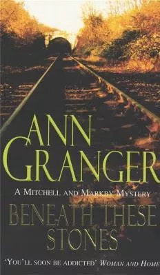 Beneath these Stones (Mitchell &amp; Markby 12): A murderous English village crime novel Ann Granger Headline Book Publishing 2000 Paperback / softback