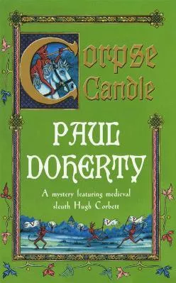 Corpse Candle (Hugh Corbett Mysteries, Book 13): A gripping medieval mystery of monks and murder Paul Doherty Headline Book Publishing 2002 Paperback / softback