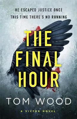 The Final Hour Tom Wood Sphere 2018 Paperback / softback