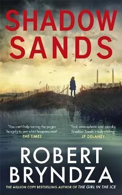 Shadow Sands: The heart-racing new Kate Marshall thriller Robert Bryndza Little, Brown 2021 Paperback / softback
