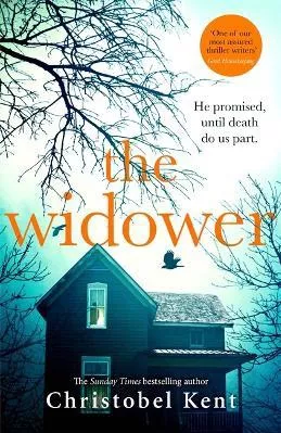 The Widower: He promised, until death do us part Christobel Kent Little, Brown 2021 Hardback