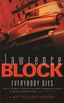 Everybody Dies Lawrence Block Orion (an Imprint of The Orion Publishing Group Ltd ) 2000 Paperback / softback