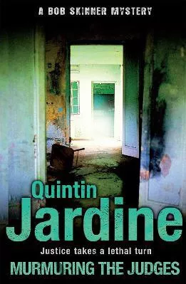 Murmuring the Judges (Bob Skinner series, Book 8): A gang of ruthless killers stalk Edinburgh's streets Quintin Jardine Headline Book Publishing 2010 Paperback / softback