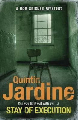 Stay of Execution (Bob Skinner series, Book 14): Evil stalks the pages of this gripping Edinburgh crime thriller Quintin Jardine Headline Book Publishing 2011 Paperback / softback