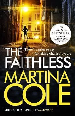 The Faithless: A dark thriller of intrigue and murder Martina Cole Headline Book Publishing Paperback / softback 2022