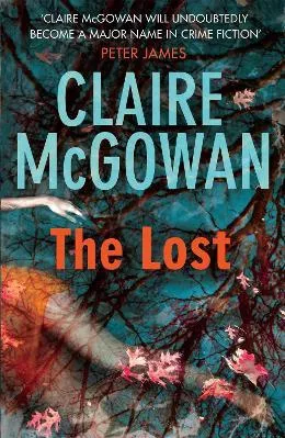 The Lost (Paula Maguire 1): A gripping Irish crime thriller with explosive twists Claire McGowan Headline Book Publishing 2013 Paperback / softback