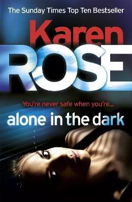 Alone in the Dark (The Cincinnati Series Book 2) Karen Rose Headline Book Publishing 2016 Paperback / softback