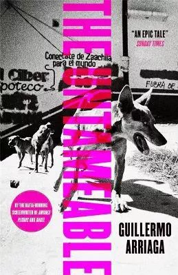 The Untameable Guillermo Arriaga MacLehose Press Paperback / softback 2022