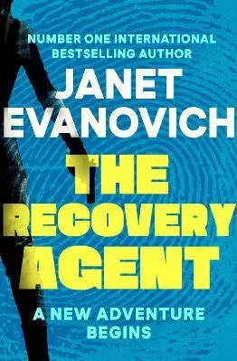 The Recovery Agent: A New Adventure Begins Janet Evanovich Simon &amp; Schuster Ltd Paperback / softback