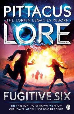 Fugitive Six: Lorien Legacies Reborn Pittacus Lore Penguin Books Ltd Paperback / softback