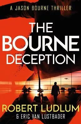Robert Ludlum's The Bourne Deception Orion (an Imprint of The Orion Publishing Group Ltd ) 2010 Paperback / softback