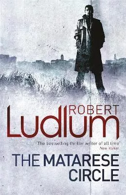 The Matarese Circle Robert Ludlum Orion (an Imprint of The Orion Publishing Group Ltd ) 2010 Paperback / softback