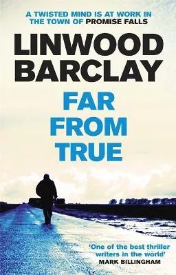 Far From True: (Promise Falls Trilogy Book 2) Linwood Barclay Orion (an Imprint of The Orion Publishing Group Ltd ) 2016 Paperback / softback