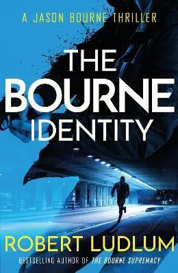 The Bourne Identity: The first Jason Bourne thriller Robert Ludlum Orion (an Imprint of The Orion Publishing Group Ltd ) 2016 Paperback / softback