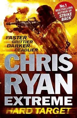Chris Ryan Extreme: Hard Target: Faster, Grittier, Darker, Deadlier Coronet Books 2012 Paperback / softback