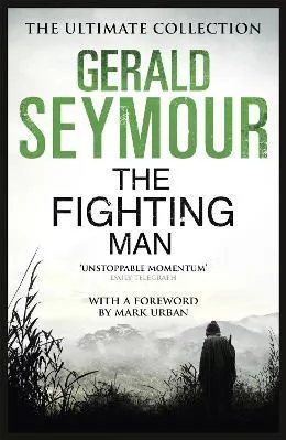 The Fighting Man Gerald Seymour Hodder Paperback 2013 Paperback / softback