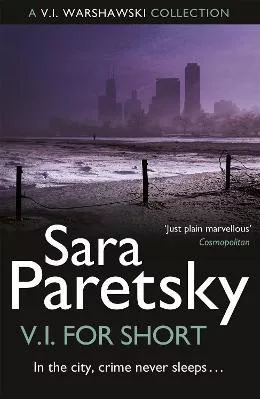 V.I. for Short: A Collection of V.I. Warshawski Stories Sara Paretsky Hodder Paperback 2013 Paperback / softback