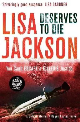 Deserves to Die: An addictive crime thriller that will keep you guessing Lisa Jackson Mulholland Books 2014 Paperback / softback