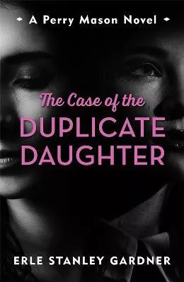 The Case of the Duplicate Daughter: A Perry Mason novel Erle Stanley Gardner The Murder Room Paperback / softback 2022