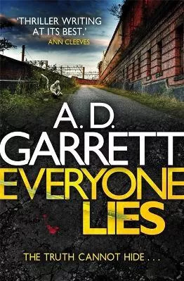 Everyone Lies A.D. Garrett Constable Crime 2013 Paperback / softback