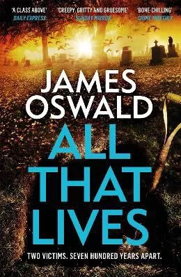 All That Lives: the gripping new thriller from the Sunday Times bestselling author James Oswald Wildfire Paperback / softback 2022