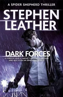 Dark Forces: The 13th Spider Shepherd Thriller Stephen Leather Hodder Paperback 2017 Paperback / softback