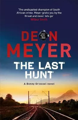 The Last Hunt Deon Meyer Hodder &amp; Stoughton Hardback 2019