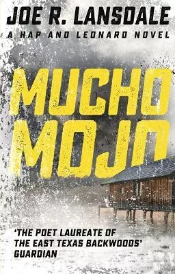 Mucho Mojo: Hap and Leonard Book 2 Joe R. Lansdale Mulholland Books Paperback / softback 2016