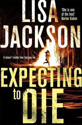 Expecting to Die: Mystery, suspense and crime in this gripping thriller Lisa Jackson Mulholland Books Paperback / softback 2017