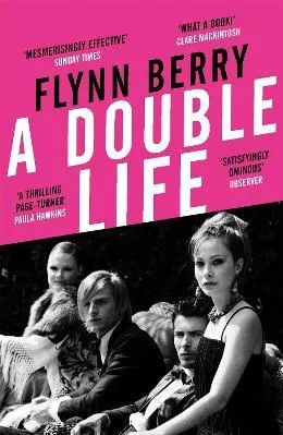 A Double Life: 'A thrilling page-turner' (Paula Hawkins, author of The Girl on the Train) Flynn Berry Weidenfeld &amp; Nicolson Paperback / softback 2019