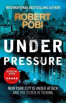 Under Pressure: a page-turning action FBI thriller featuring astrophysicist Dr Lucas Page Robert Pobi Hodder &amp; Stoughton Paperback / softback 2020