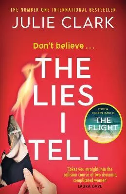 The Lies I Tell: A twisty and engrossing thriller about a woman who cannot be trusted, from the bestselling author of The Flight Julie Clark Hodder Paperback Paperback / softback 2023