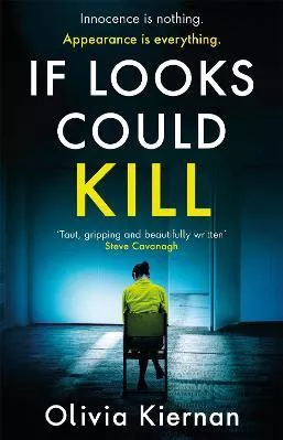 If Looks Could Kill: Innocence is nothing. Appearance is everything. (Frankie Sheehan 3) Olivia Kier riverrun Paperback / softback 2020