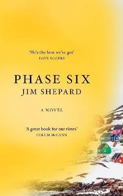 Phase Six Jim Shepard riverrun 2021 Hardback