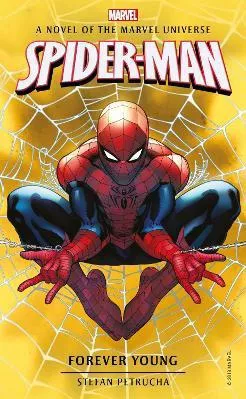 Spider-Man: Forever Young: A Novel of the Marvel Universe Stefan Petrucha Titan Books Ltd Paperback / softback