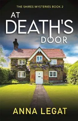 At Death's Door: The Shires Mysteries 2: A twisty and gripping cosy mystery Anna Legat Accent Press Ltd Paperback / softback 2022