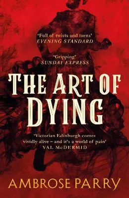 The Art of Dying Ambrose Parry Black Thorn Paperback / softback