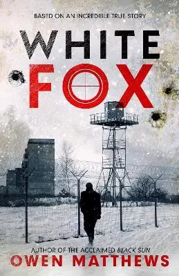 White Fox Owen Matthews Bantam Press Hardback