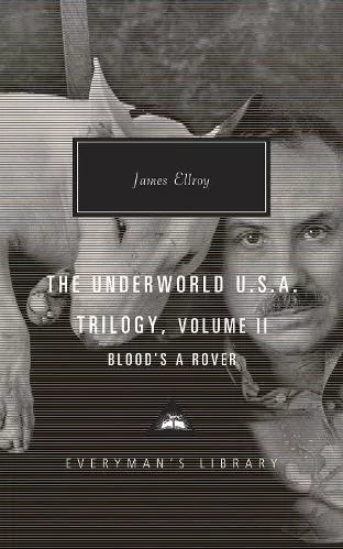 Blood's a Rover: Underworld U.S.A. Trilogy Vol. 2 James Ellroy Everyman's Library Hardback