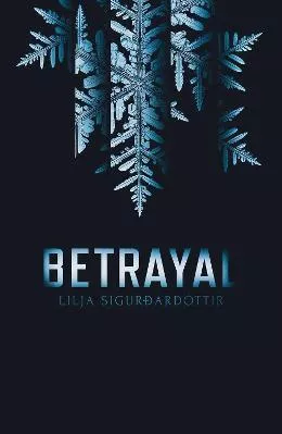 Betrayal Lilja Sigurdardottir Orenda Books 2020 Paperback / softback