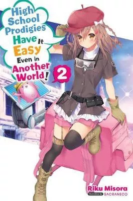 High School Prodigies Have It Easy Even in Another World!, Vol. 2 (light novel) Riku Misora Yen Press Paperback / softback