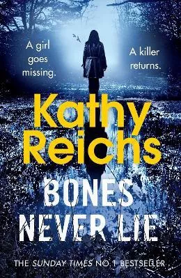 Bones Never Lie: (Temperance Bren 17) Kathy Reichs Arrow Books Ltd Paperback / softback